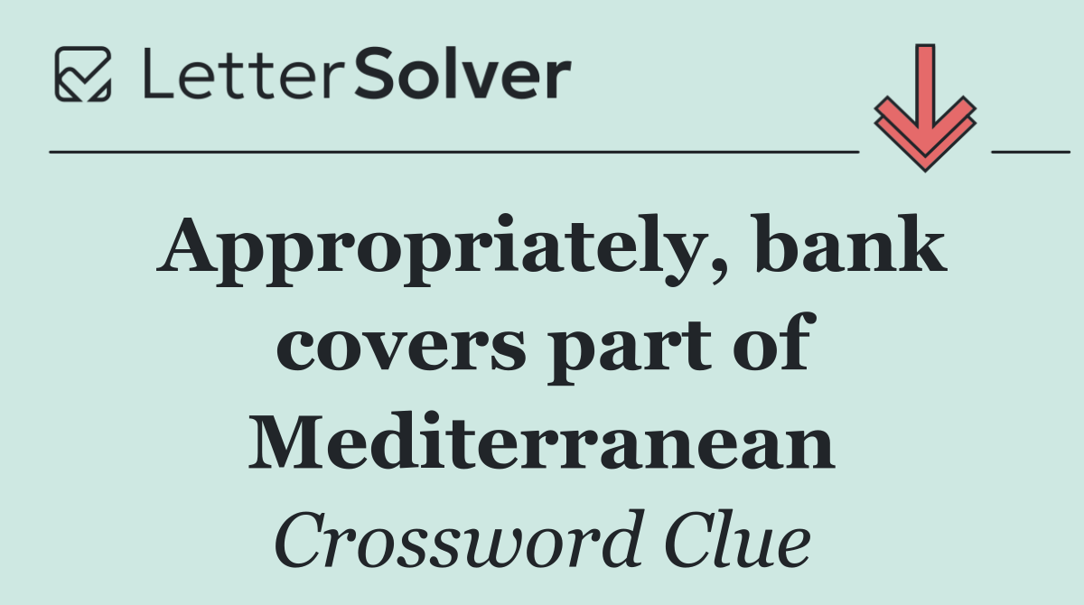 Appropriately, bank covers part of Mediterranean