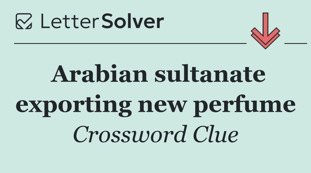 Arabian sultanate exporting new perfume