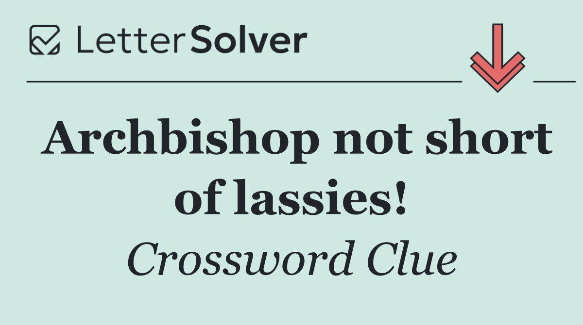 Archbishop not short of lassies!