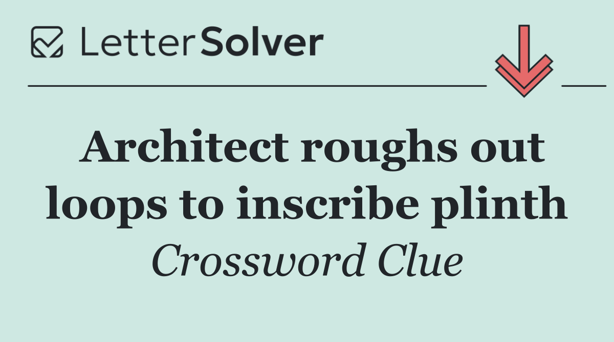 Architect roughs out loops to inscribe plinth