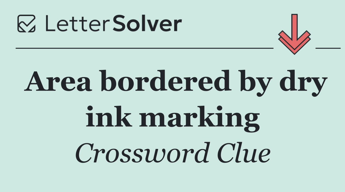 Area bordered by dry ink marking