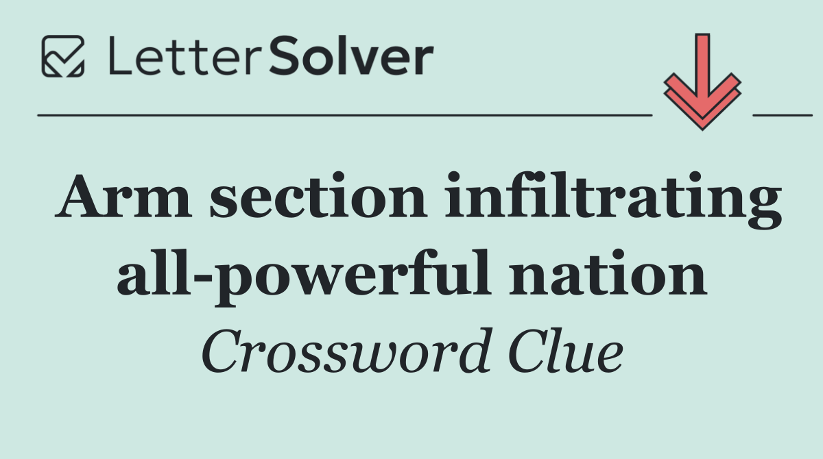 Arm section infiltrating all powerful nation