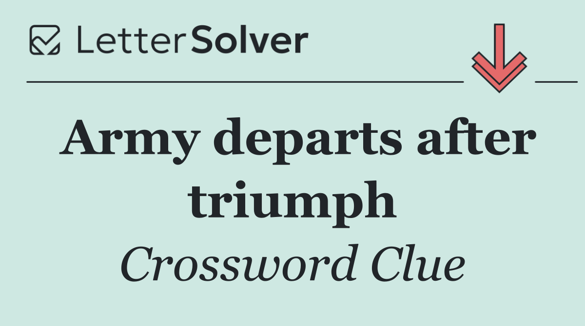 Army departs after triumph