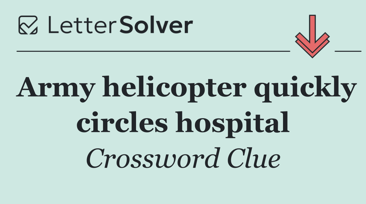 Army helicopter quickly circles hospital