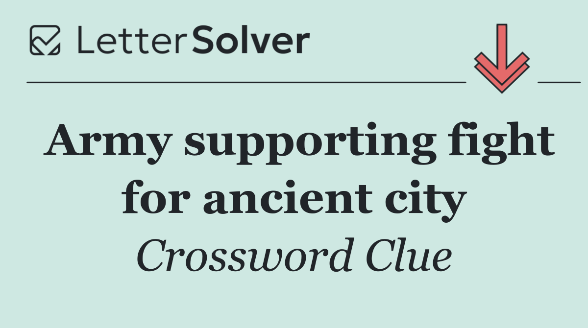 Army supporting fight for ancient city
