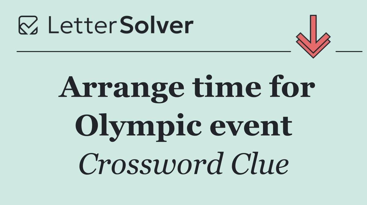Arrange time for Olympic event