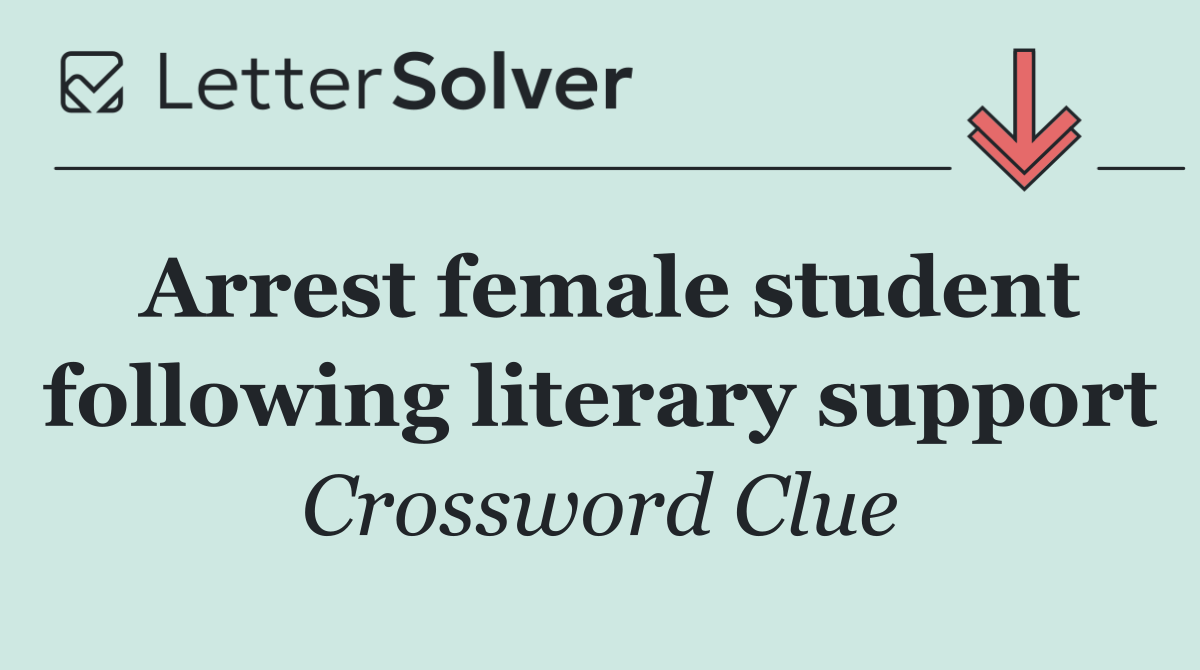 Arrest female student following literary support