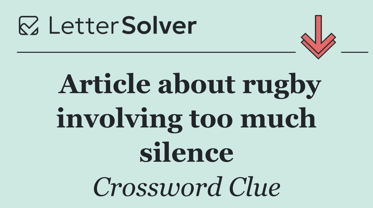 Article about rugby involving too much silence