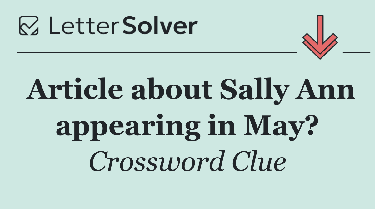 Article about Sally Ann appearing in May?