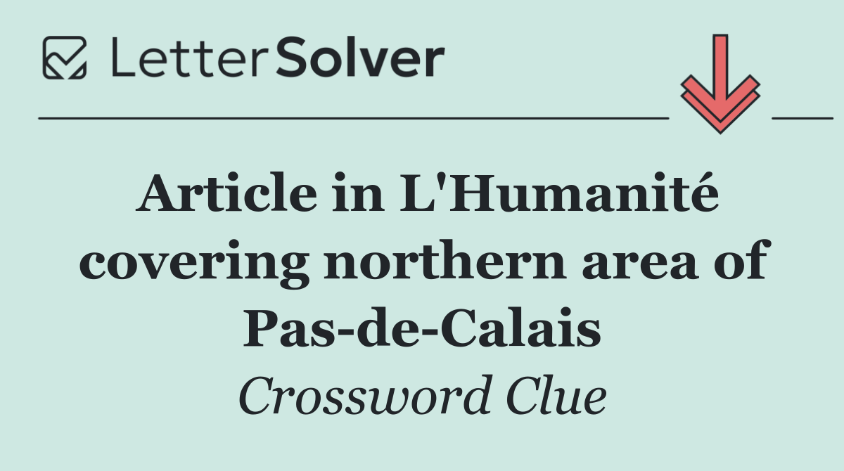 Article in L'Humanité covering northern area of Pas de Calais