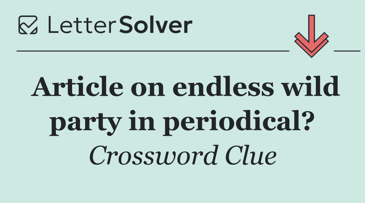 Article on endless wild party in periodical?