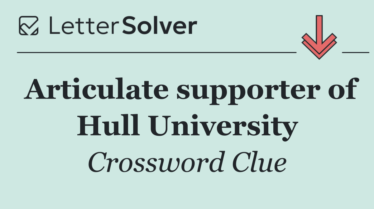 Articulate supporter of Hull University
