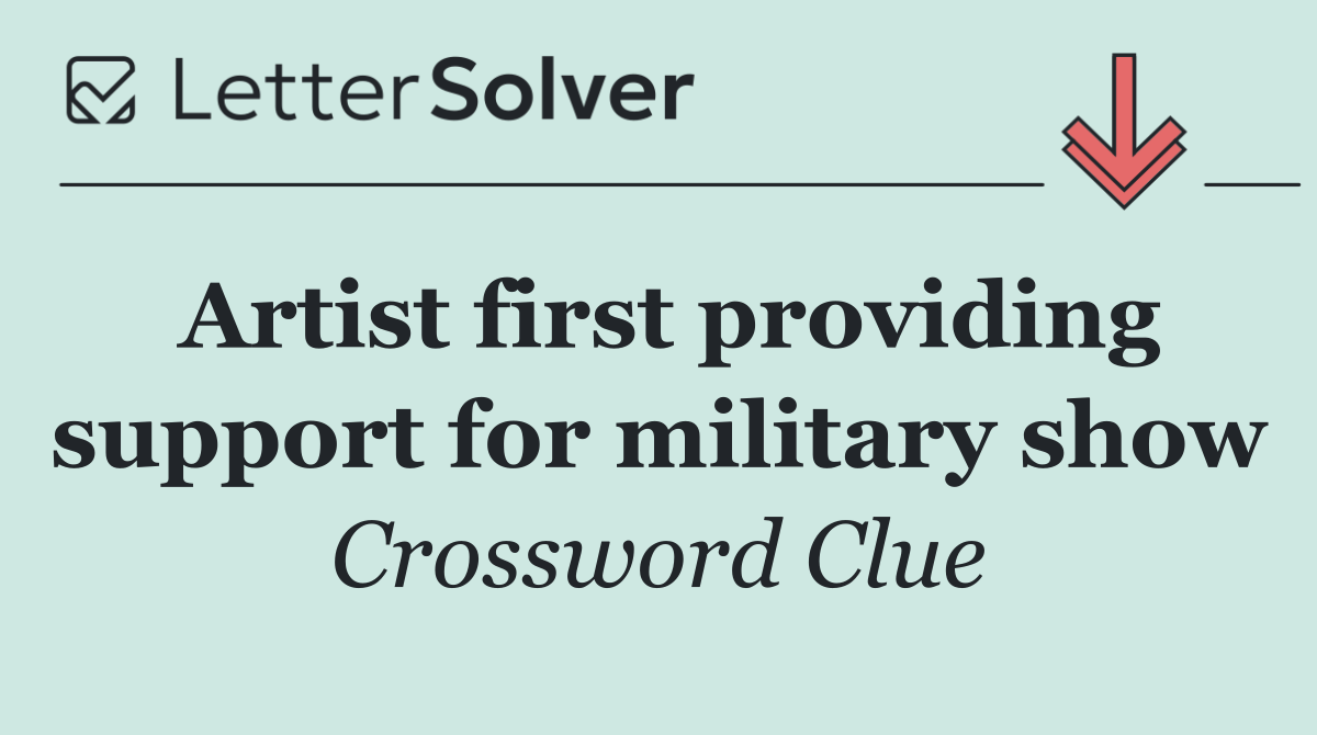 Artist first providing support for military show