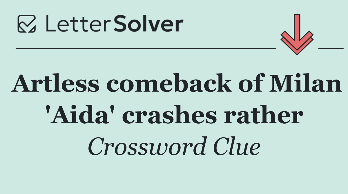 Artless comeback of Milan 'Aida' crashes rather