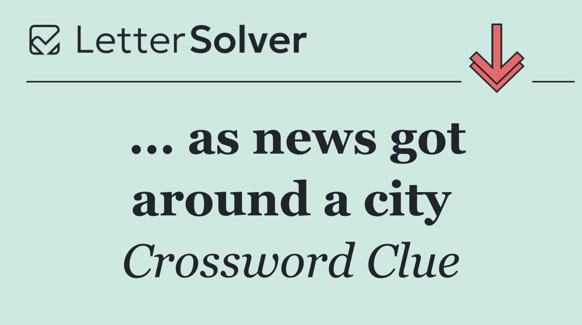 ... as news got around a city