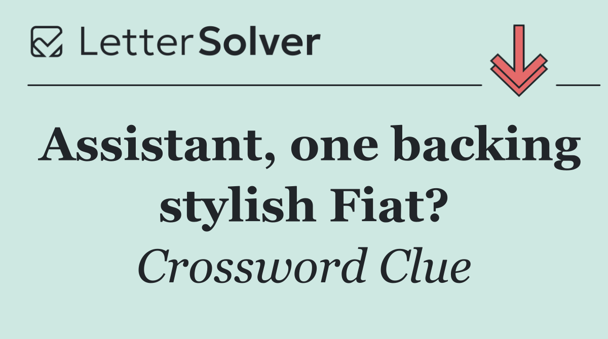 Assistant, one backing stylish Fiat?
