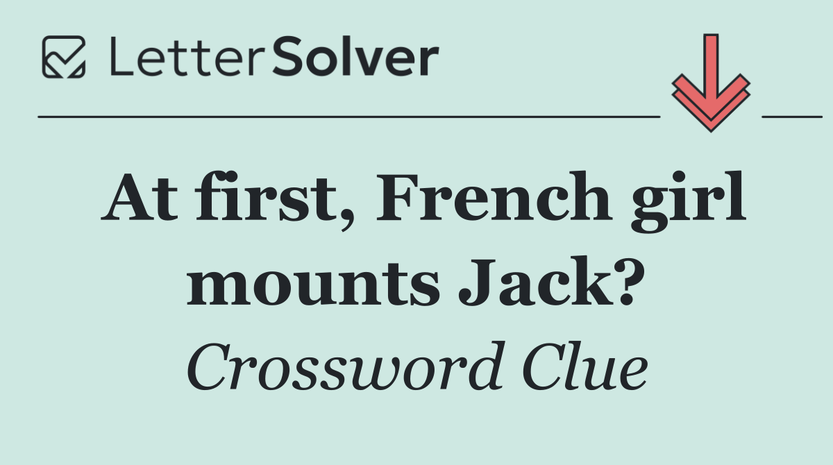 At first, French girl mounts Jack?