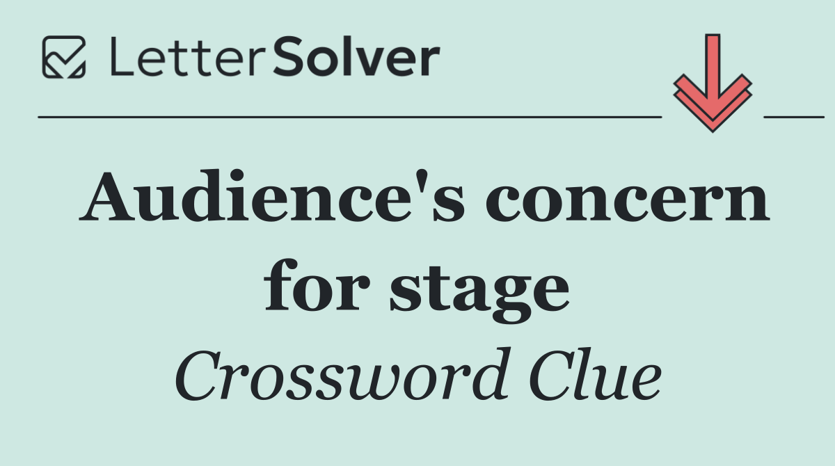 Audience's concern for stage