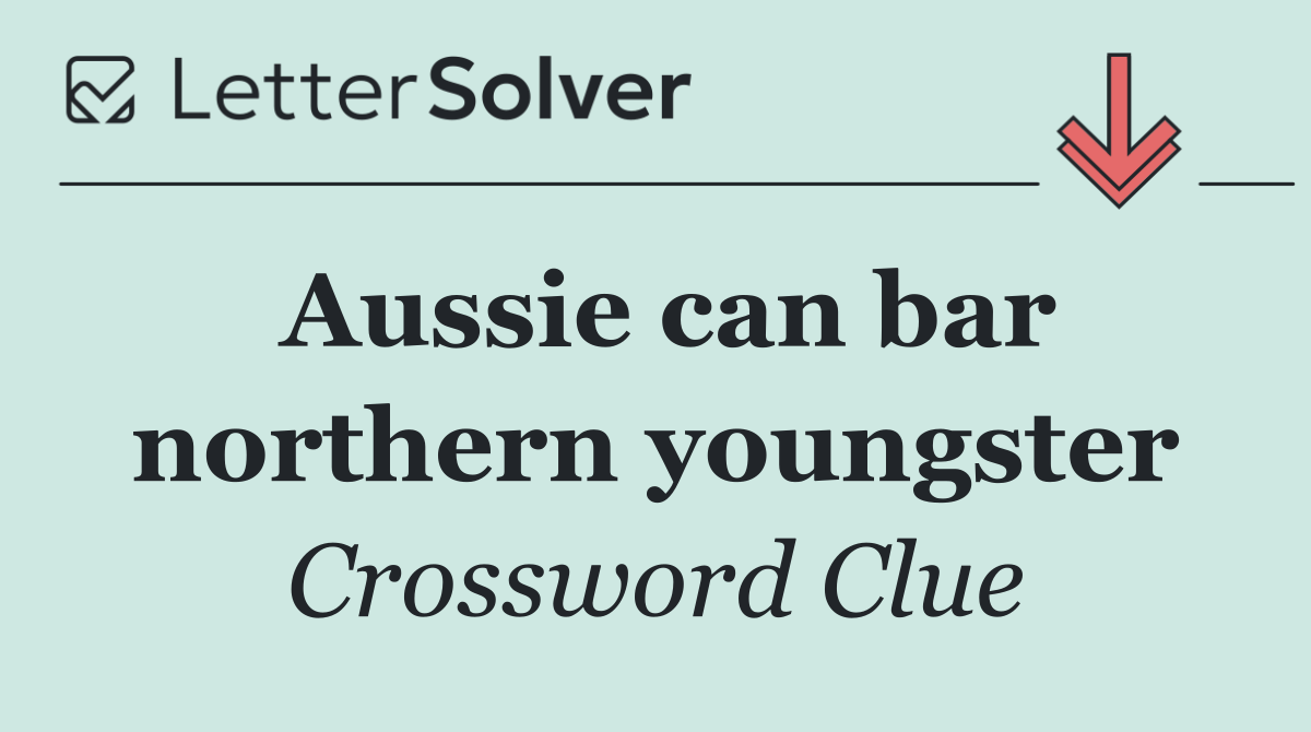 Aussie can bar northern youngster