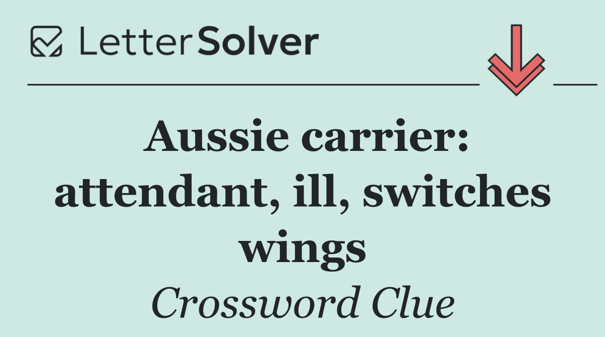 Aussie carrier: attendant, ill, switches wings