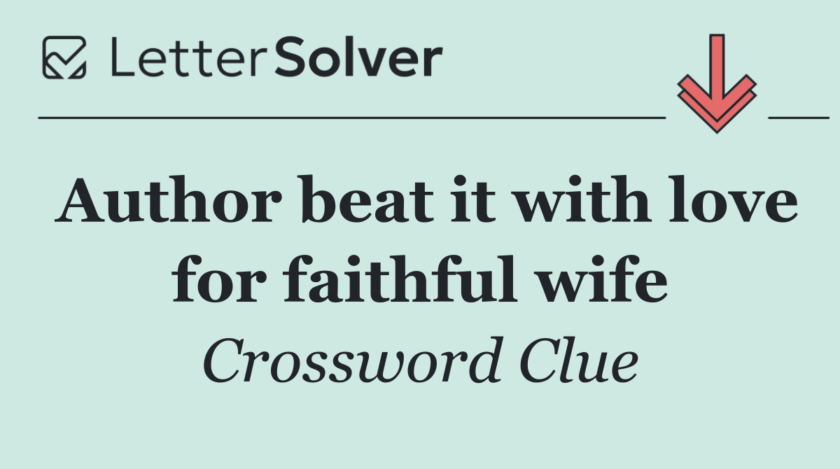Author beat it with love for faithful wife