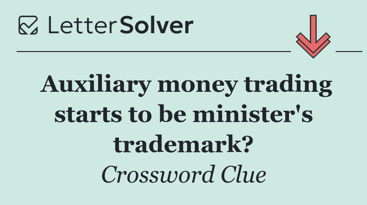 Auxiliary money trading starts to be minister's trademark?