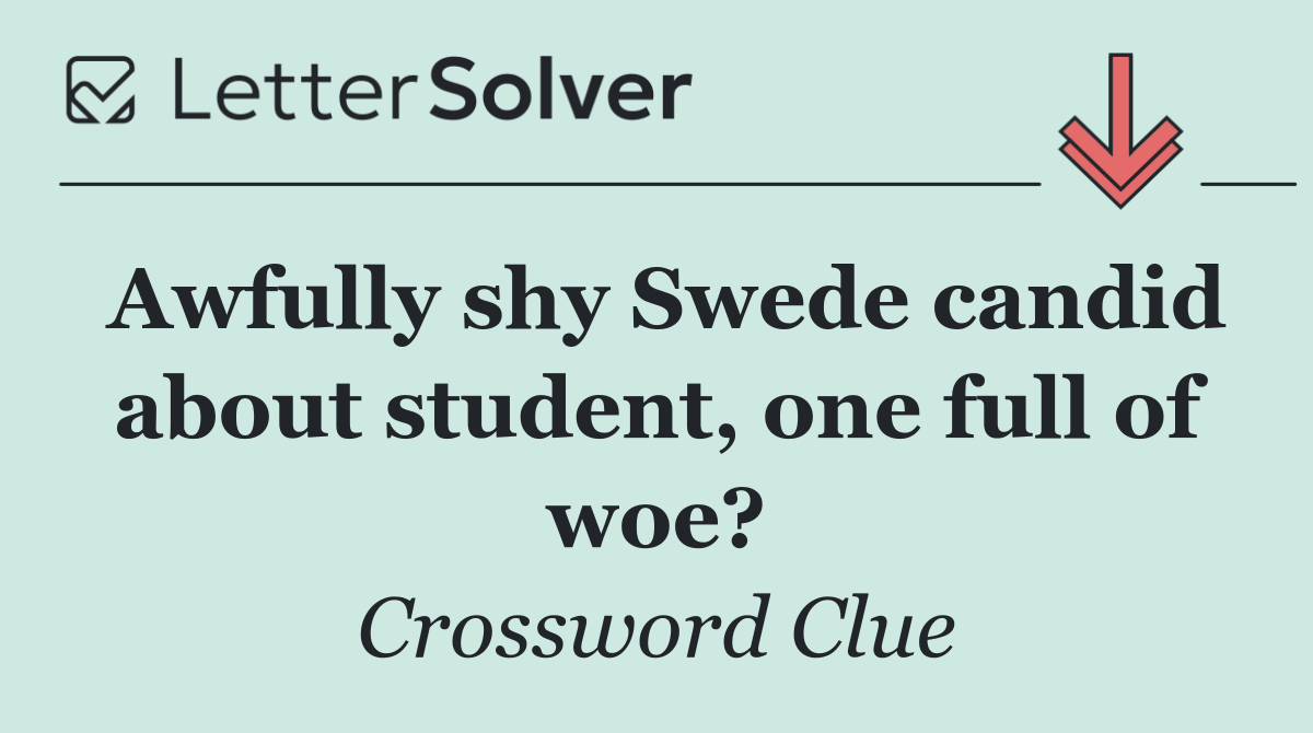 Awfully shy Swede candid about student, one full of woe?