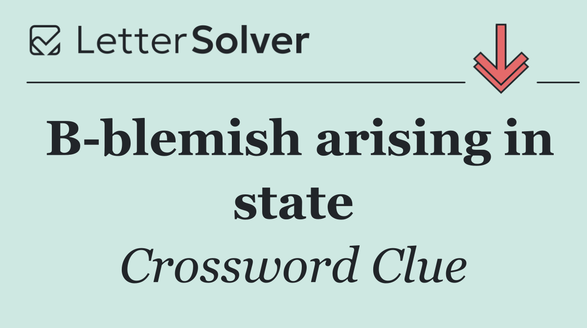 B blemish arising in state