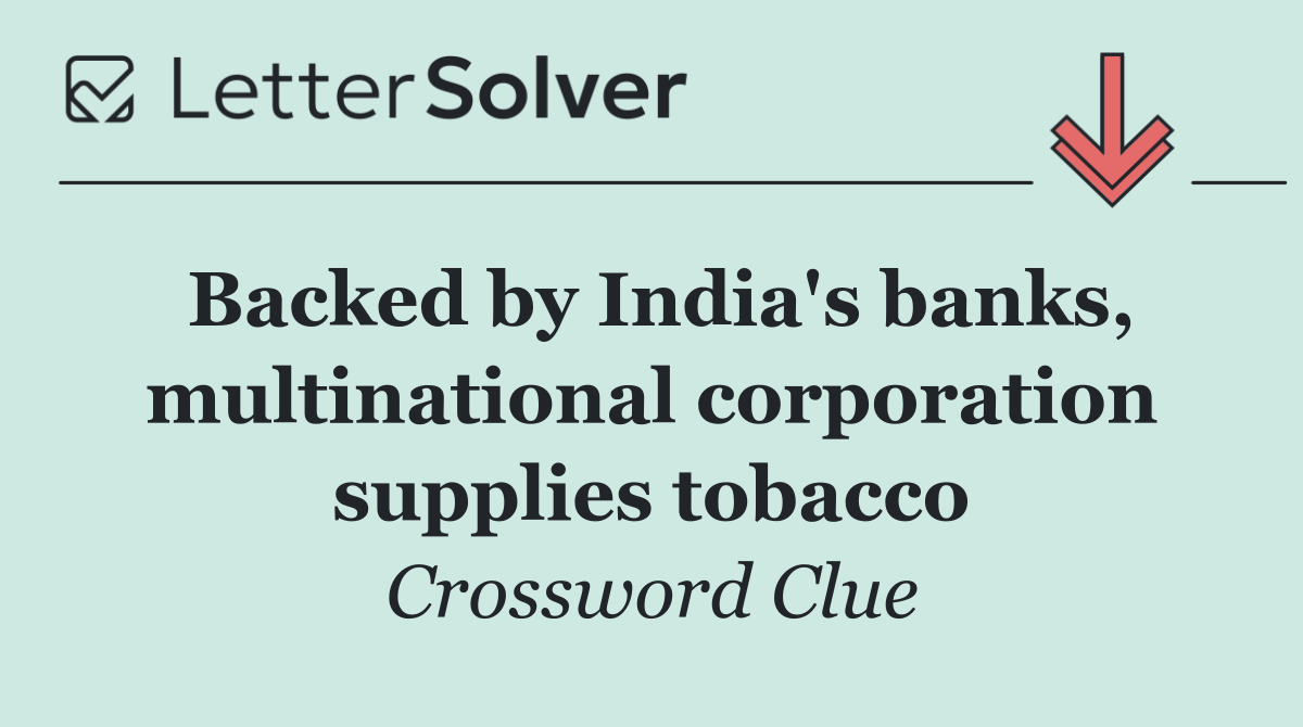 Backed by India's banks, multinational corporation supplies tobacco