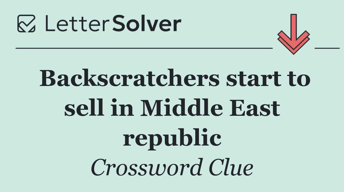 Backscratchers start to sell in Middle East republic