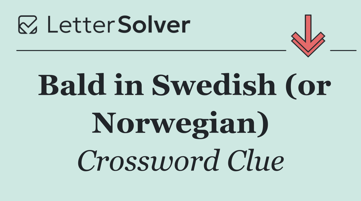 Bald in Swedish (or Norwegian)