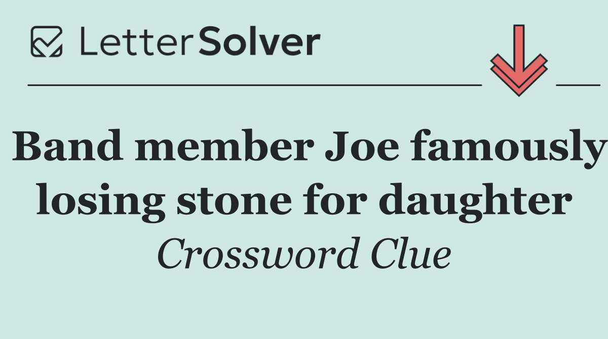Band member Joe famously losing stone for daughter