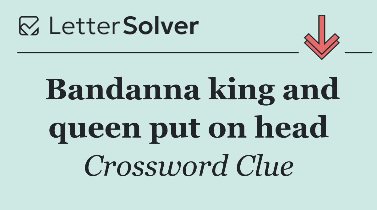 Bandanna king and queen put on head