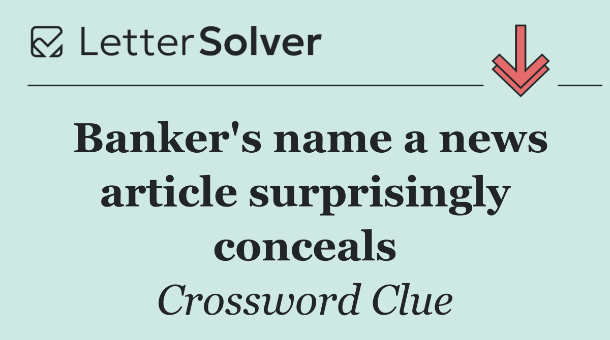 Banker's name a news article surprisingly conceals