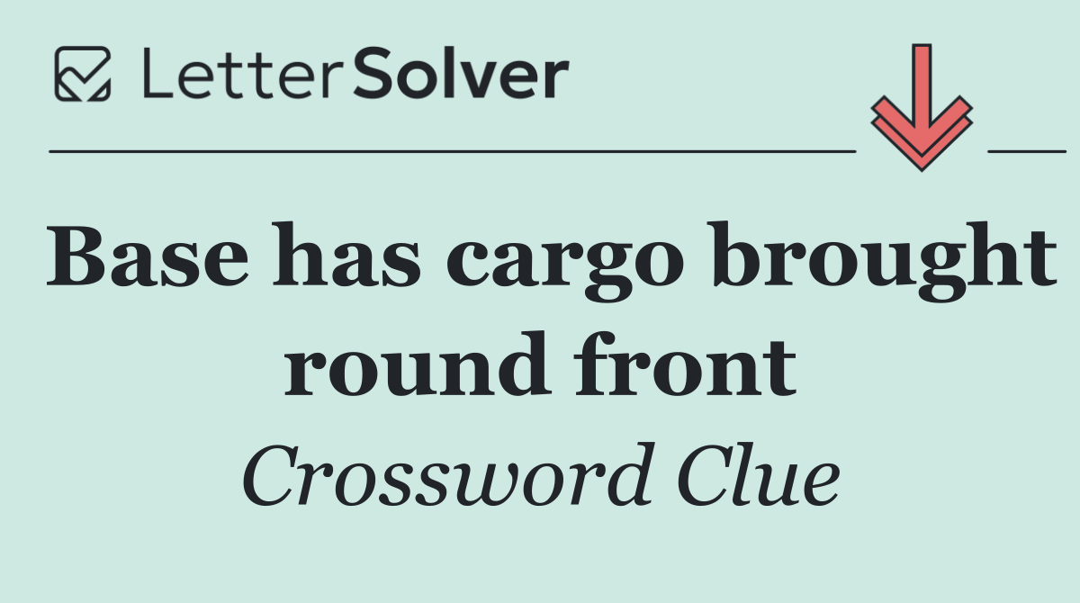 Base has cargo brought round front