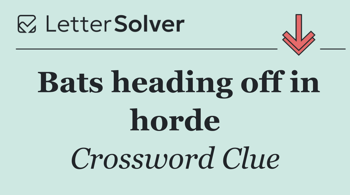 Bats heading off in horde