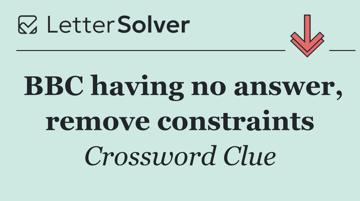 BBC having no answer, remove constraints
