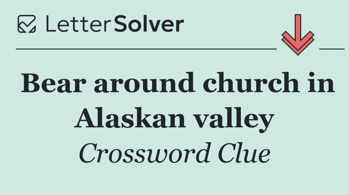 Bear around church in Alaskan valley