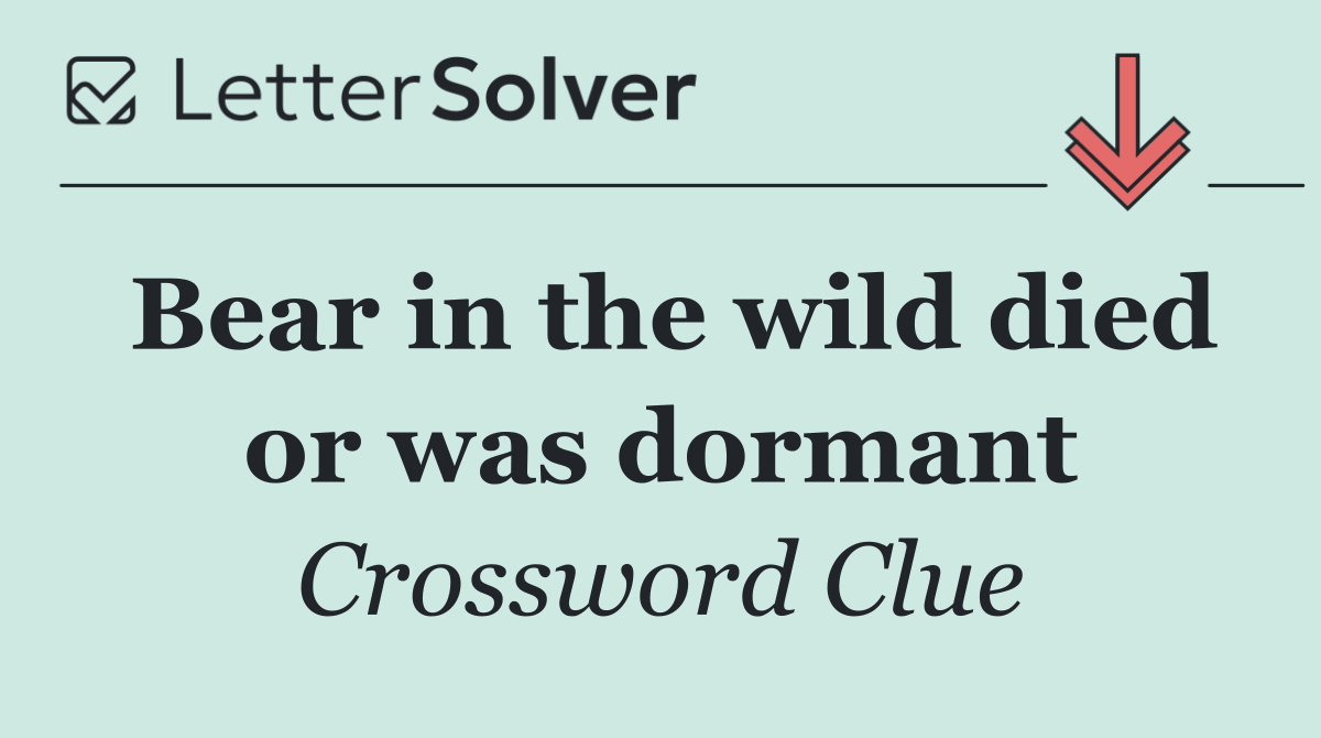 Bear in the wild died or was dormant