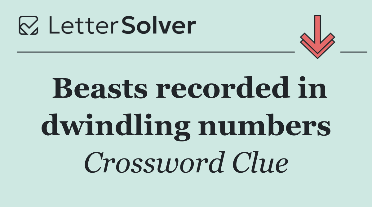 Beasts recorded in dwindling numbers