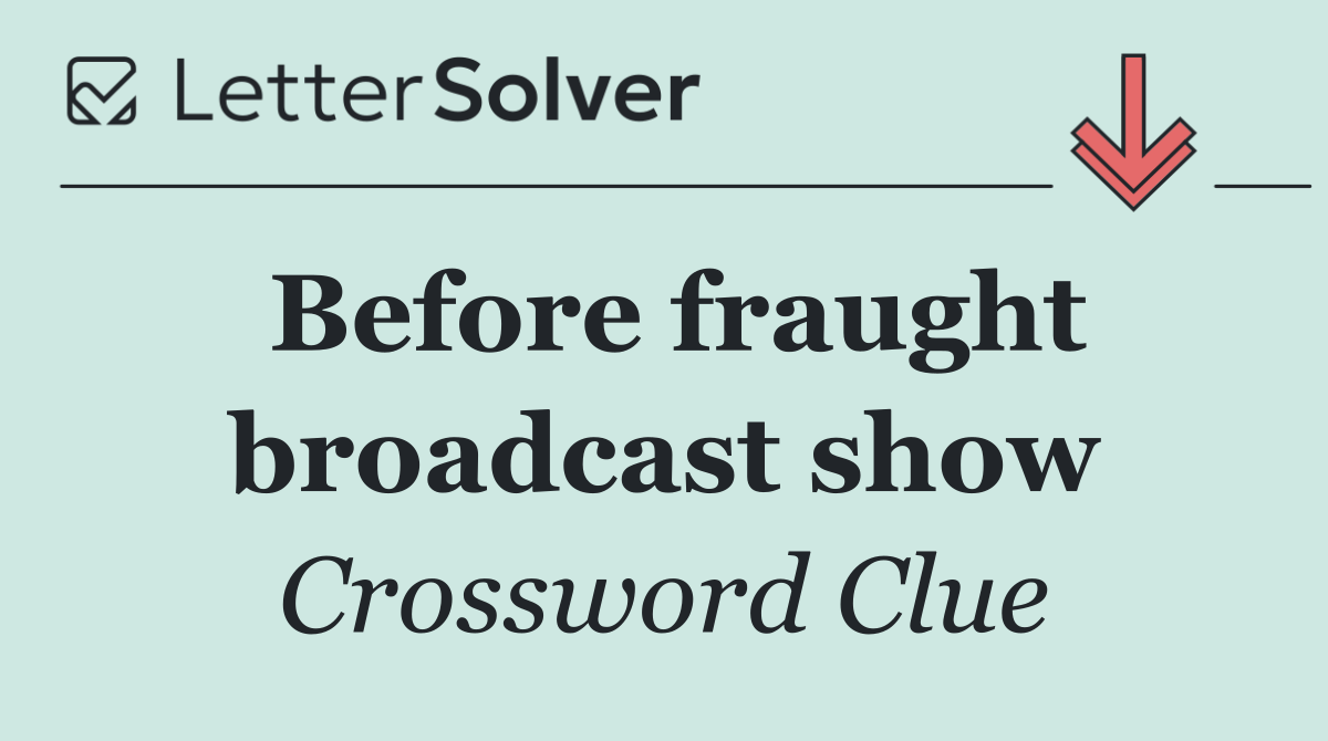 Before fraught broadcast show