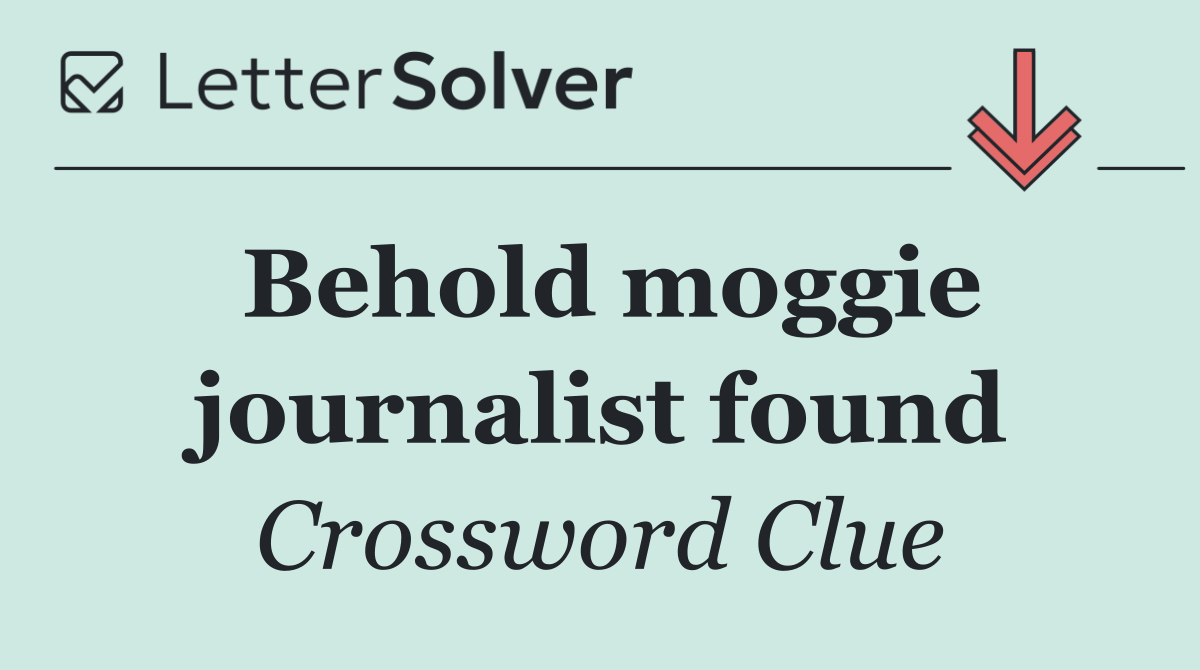 Behold moggie journalist found