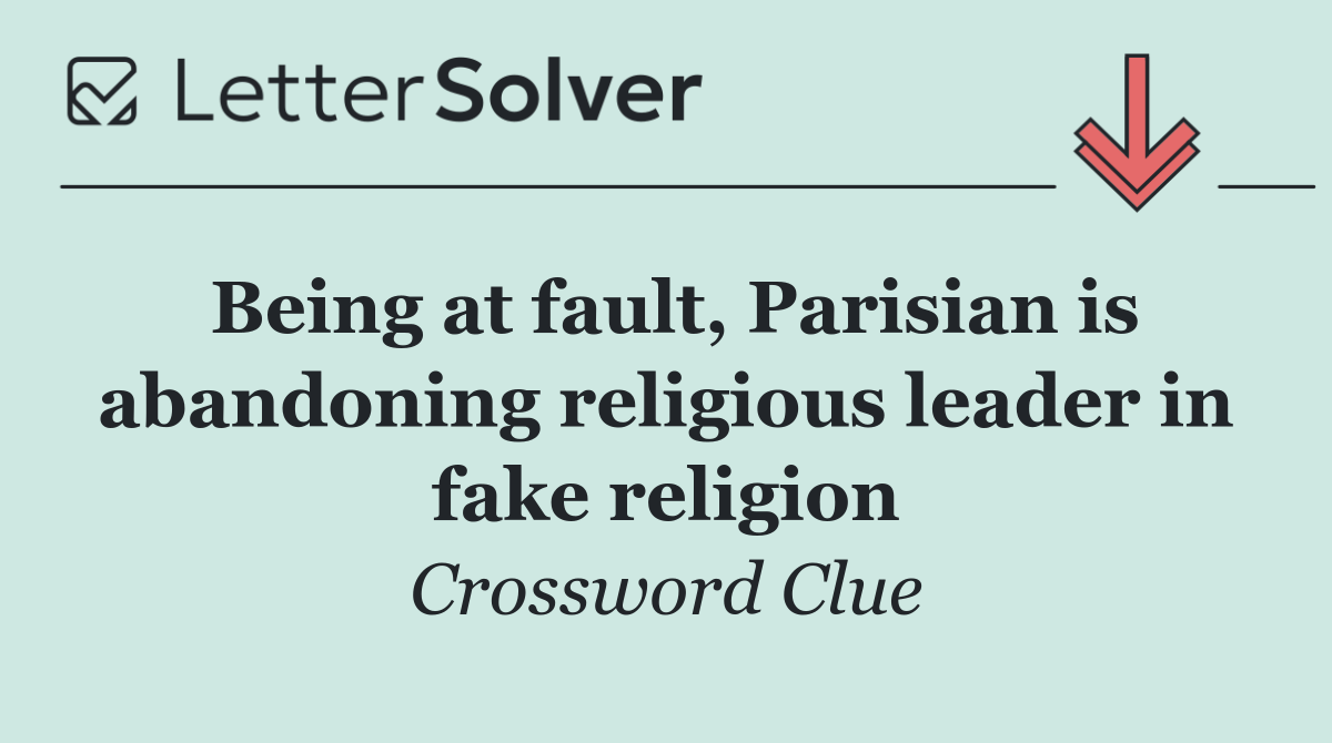 Being at fault, Parisian is abandoning religious leader in fake religion