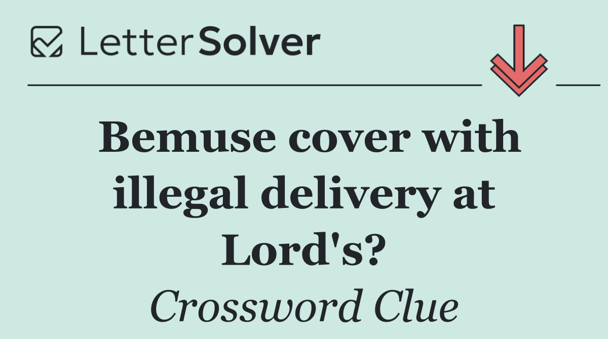Bemuse cover with illegal delivery at Lord's?