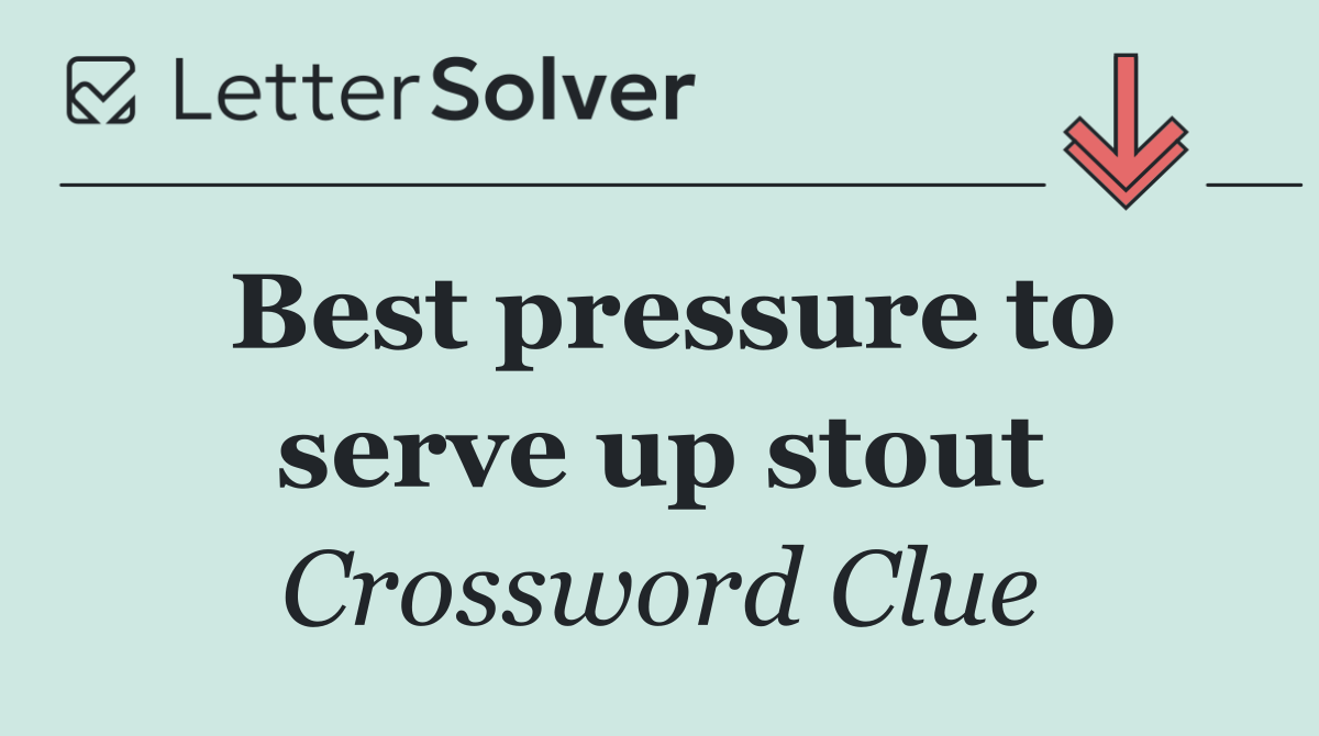 Best pressure to serve up stout