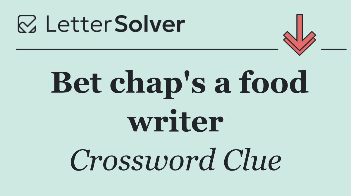 Bet chap's a food writer