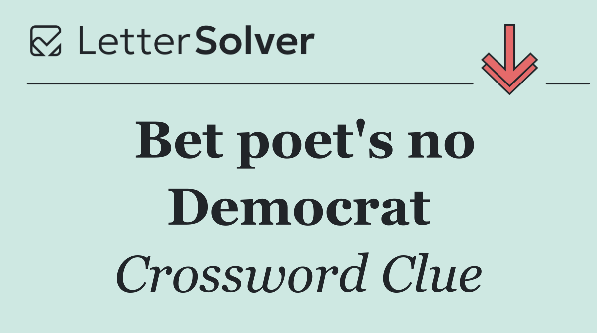 Bet poet's no Democrat