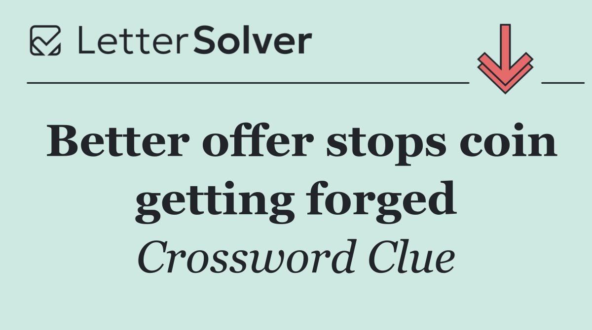 Better offer stops coin getting forged