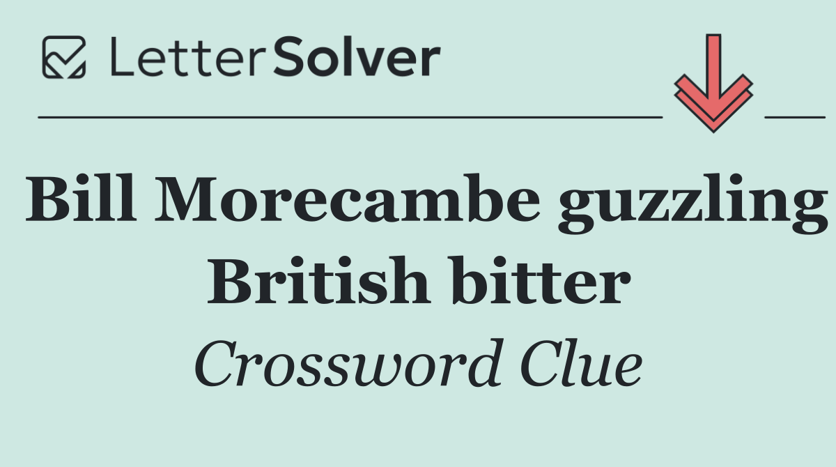 Bill Morecambe guzzling British bitter