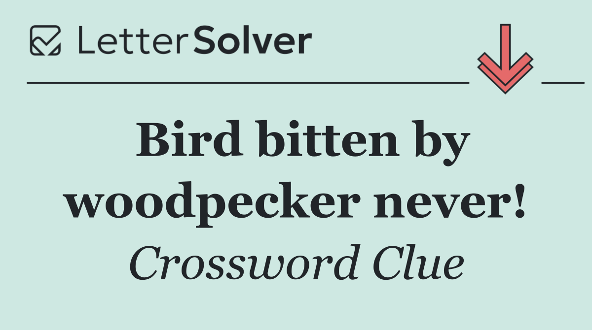 Bird bitten by woodpecker never!
